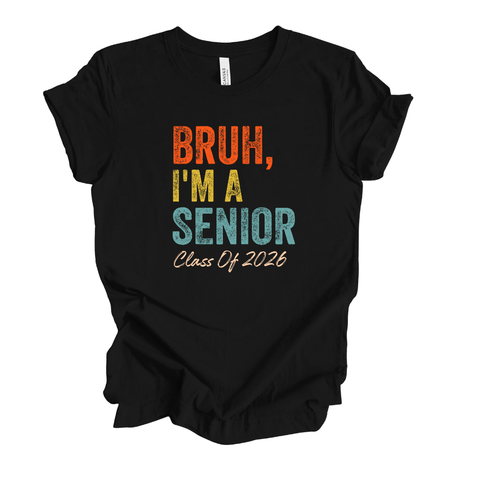 Bruh, I'm a Senior