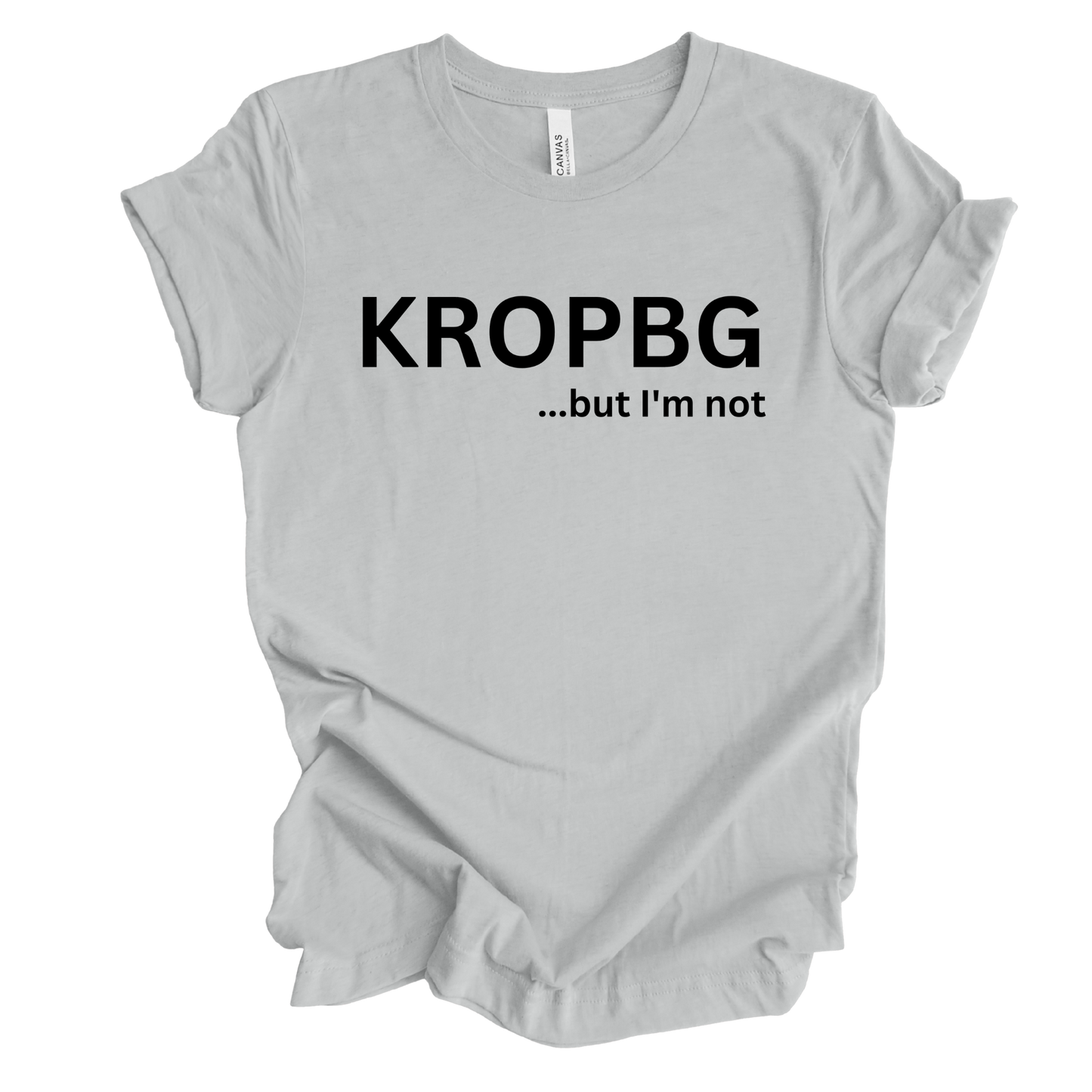 KROPBG...but I'm not